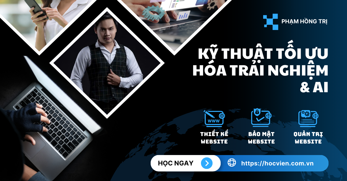 Kỹ thuật Tối ưu hóa Trải nghiệm & AI
