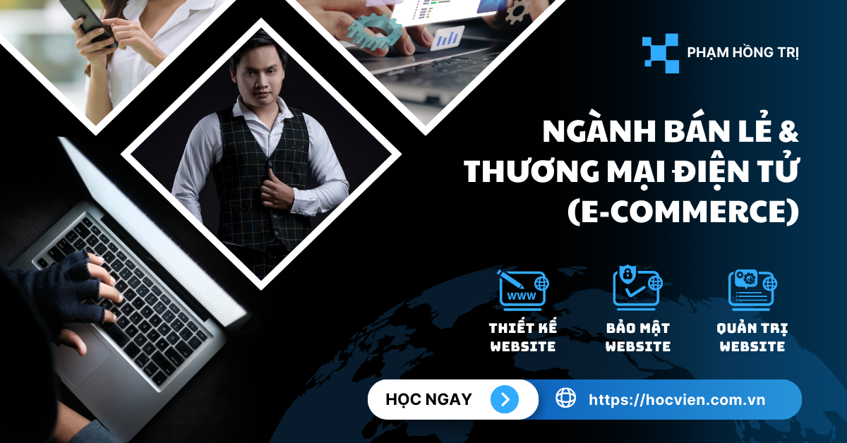 Ngành Bán lẻ & Thương mại điện tử (E-commerce)