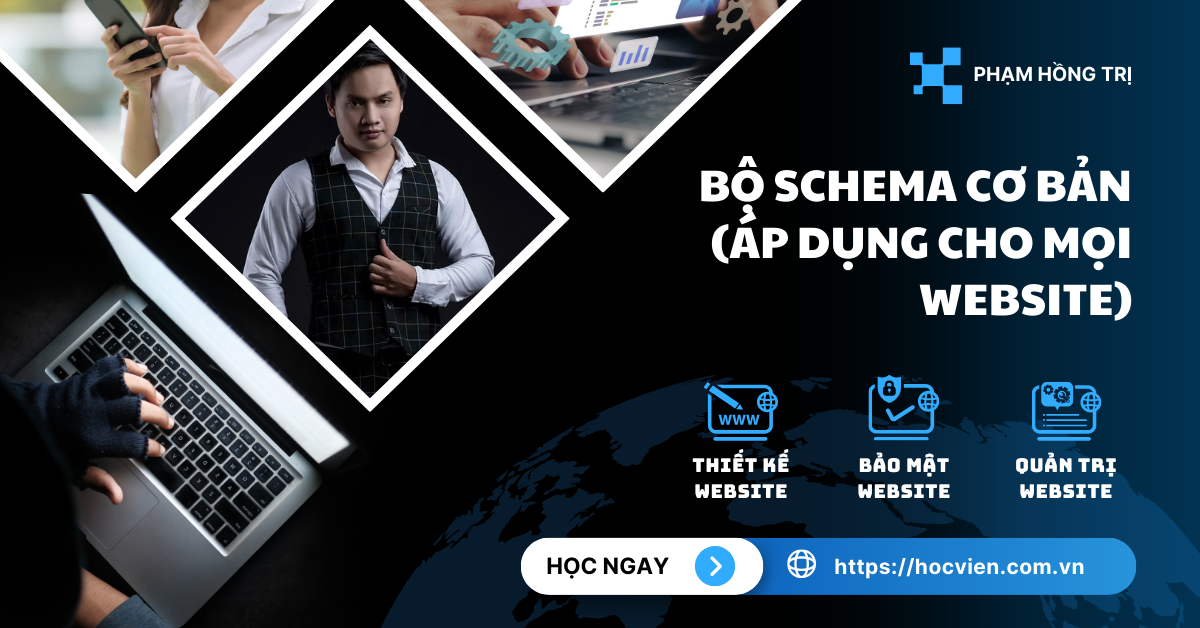 Bộ Schema Cơ bản (Áp dụng cho mọi Website)