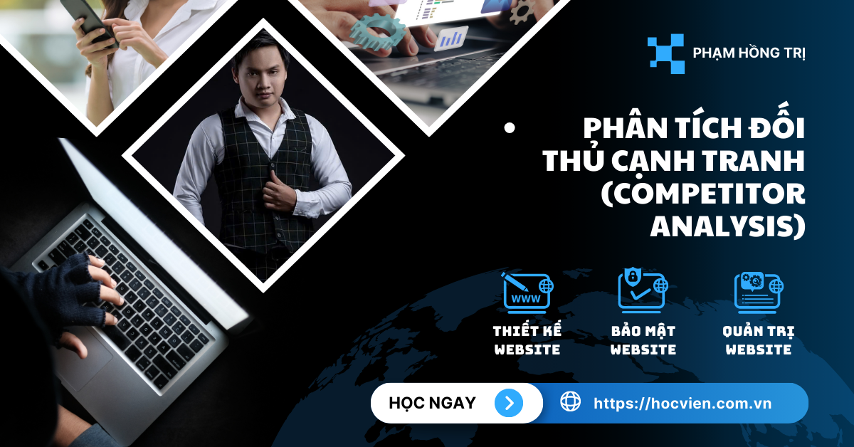 Phân tích Đối thủ cạnh tranh (Competitor Analysis)